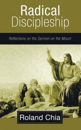 Radical Discipleship: Reflections on the Sermon on the Mount