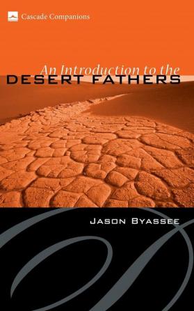 An Introduction to the Desert Fathers (Cascade Companions)