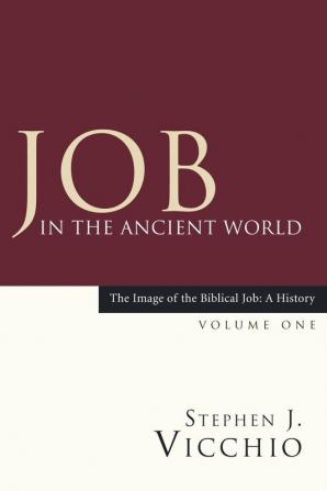 Job in the Ancient World: 1 (Image of the Biblical Job: A History)