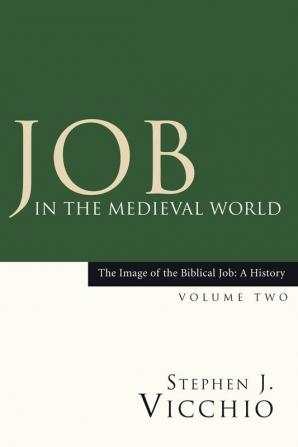 Job in the Medieval World: 2 (Image of the Biblical Job: A History)