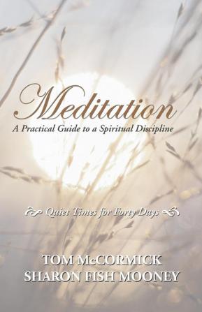 Meditation: A Practical Guide to a Spiritual Discipline