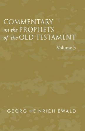 Commentary on the Prophets of the Old Testament Volume 3