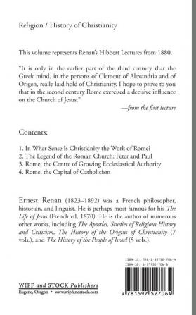 Lectures on the Influence of the Institutions Thought and Culture in Rome on Christianity and the Development of the Catholic Church