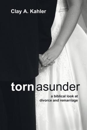 Torn Asunder: A Biblical Look at Divorce and Remarriage (Sharing the Word)