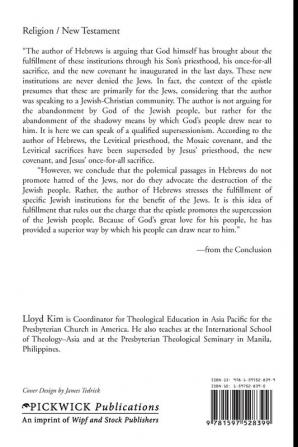 Polemic in the Book of Hebrews: Anti-semitism Anti-judaism Supersessionism?: 64 (Princeton Theological Monograph)