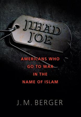 Jihad Joe: Americans Who Go to War in the Name of Islam