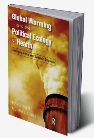 Global Warming and the Political Ecology of Health