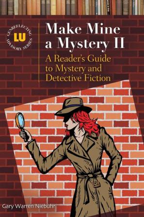 Make Mine a Mystery II: A Reader's Guide to Mystery and Detective Fiction (Genreflecting Advisory Series)