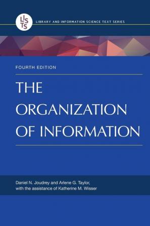 The Organization of Information 4th Edition (Library and Information Science Text)