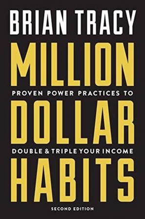 Million Dollar Habits Proven Power Practices to Double and Triple Your Income