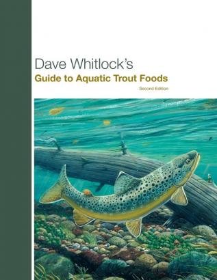 Dave Whitlock's Guide to Aquatic Trout Foods