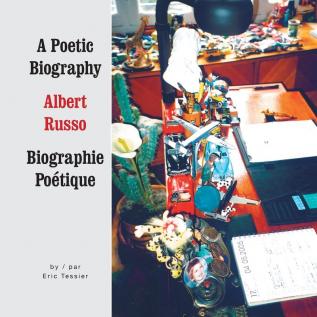 Albert Russo: a Poetic Biography Volume 1