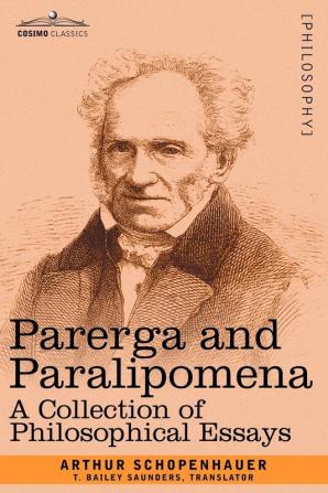 Parerga and Paralipomena: A Collection of Philosophical Essays