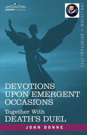 Devotions Upon Emergent Occasions and Death's Duel