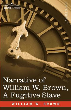 Narrative of William W. Brown a Fugitive Slave