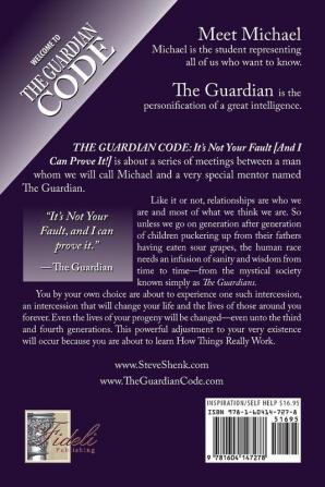 The Guardian Code: It's Not Your Fault [And I Can Prove It!]