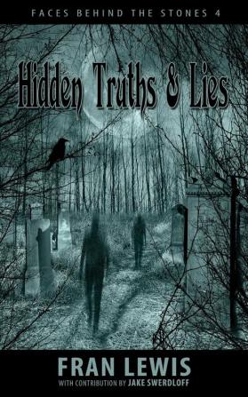 Hidden Truths & Lies: 4 (Faces Behind the Stones)