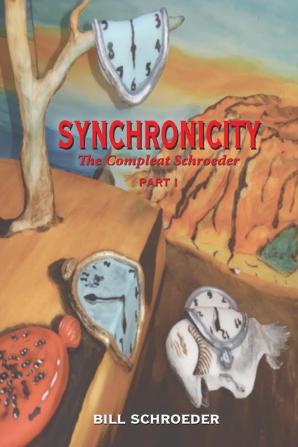 Synchronicity: The Compleat Schroeder - PART I