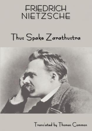 Friedrich Nietzsche's Teaching: Thus Spake Zarathustra (a Book for All and None)