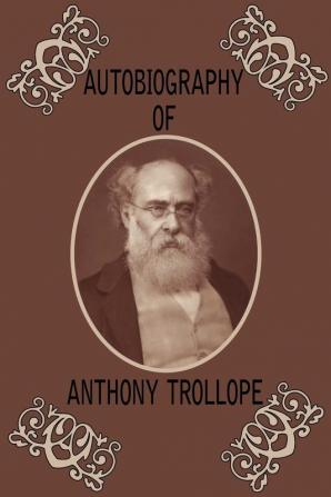 Autobiography of Anthony Trollope