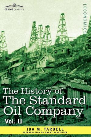 The History of the Standard Oil Company Vol. II (in Two Volumes): 2