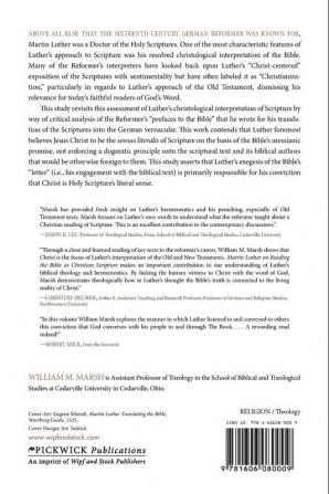 Martin Luther on Reading the Bible as Christian Scripture: The Messiah in Luther's Biblical Hermeneutic and Theology: 224 (Princeton Theological Monograph)