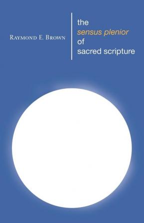 The Sensus Plenior of Sacred Scripture