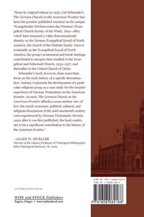 The German Church on the American Frontier: A Study in the Rise of Religion Among the Germans of the West Based on the History of the Evangelischer ... Church Society of the West) 1840-1866