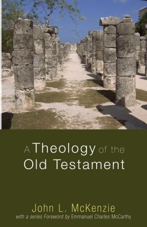 A Theology of the Old Testament (John L. McKenzie Reprint)