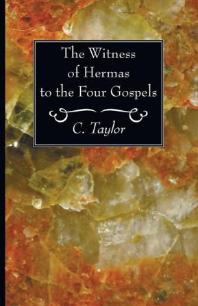 The Witness of Hermas to the Four Gospels