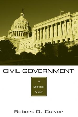 Civil Government: A Biblical View