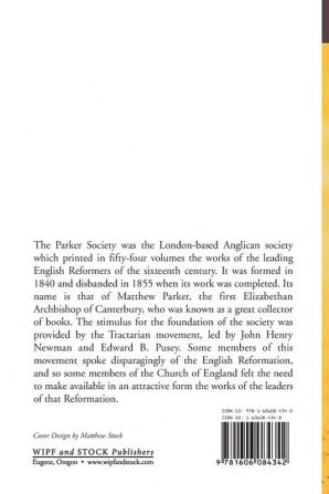 The Early Writings of John Hooper D. D. Lord Bishop of Gloucester and Worcester Martyr 1555: Comprising the Declaration of Christ and His Office ... on Jonas Funeral Sermon. (Parker Society)