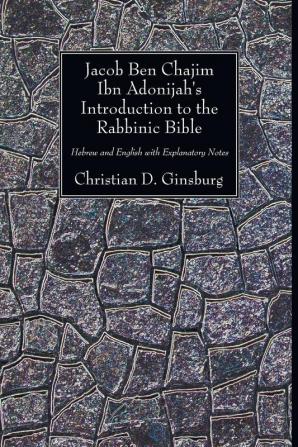 Jacob Ben Chajim Ibn Adonijah's Introduction to the Rabbinic Bible: Hebrew and English with Explanatory Notes (Library of Biblical Studies)