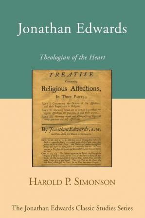 Jonathan Edwards: Theologian of the Heart (Jonathan Edwards Classic Studies)