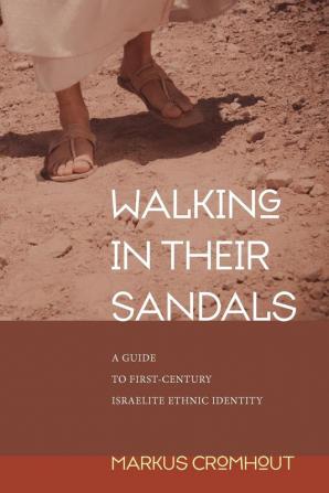 Walking in Their Sandals: A Guide to First-Century Israelite Ethnic Identity