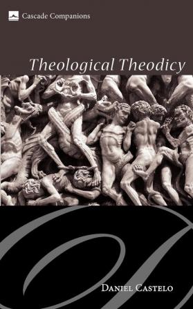 Theological Theodicy (Cascade Companions)