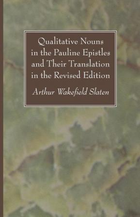 Qualitative Nouns in the Pauline Epistles and Their Translation in the Revised Edition