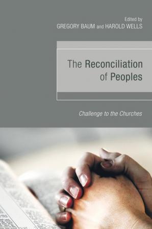 The Reconciliation of Peoples: Challenge to the Churches