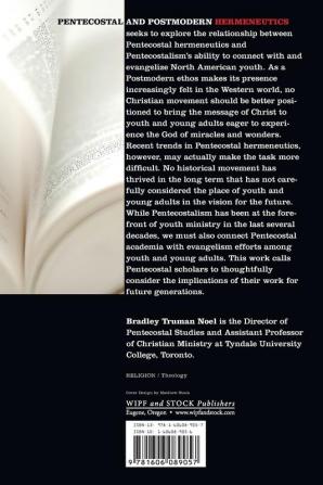 Pentecostal and Postmodern Hermeneutics: Comparisons and Contemporary Impact