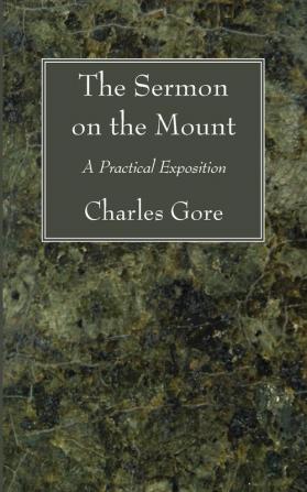 The Sermon on the Mount: A Practical Exposition