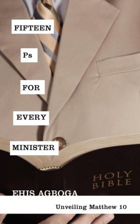 Fifteen Ps for Every Minister: Unveiling Matthew 10