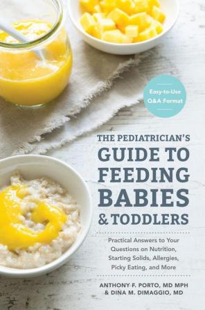 The Pediatrician's Guide to Feeding Babies and Toddlers