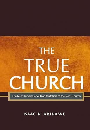 The True Church: The Multi-Dimensional Manifestation of the Real Church