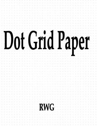 Dot Grid Paper: 150 Pages 8.5 X 11