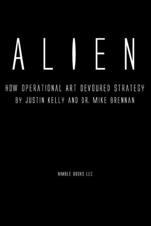 Alien: How Operational Art Devoured Strategy