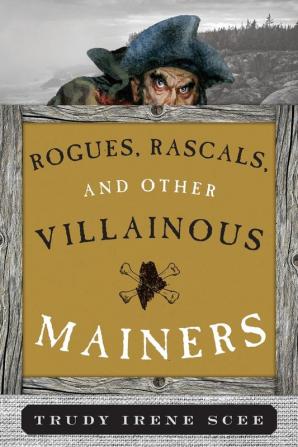 Rogues Rascals and Other Villainous Mainers