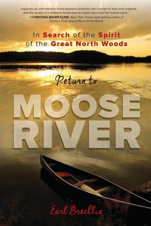 Return to Moose River: In Search of the Spirit of the Great North Woods