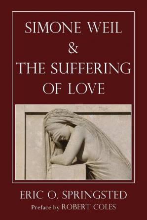 Simone Weil and The Suffering of Love