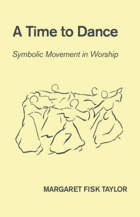 A Time to Dance: Symbolic Movement in Worship