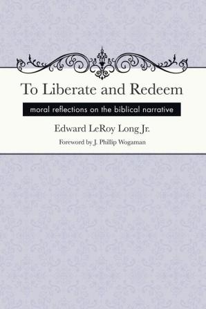 To Liberate and Redeem: Moral Reflections on the Biblical Narrative